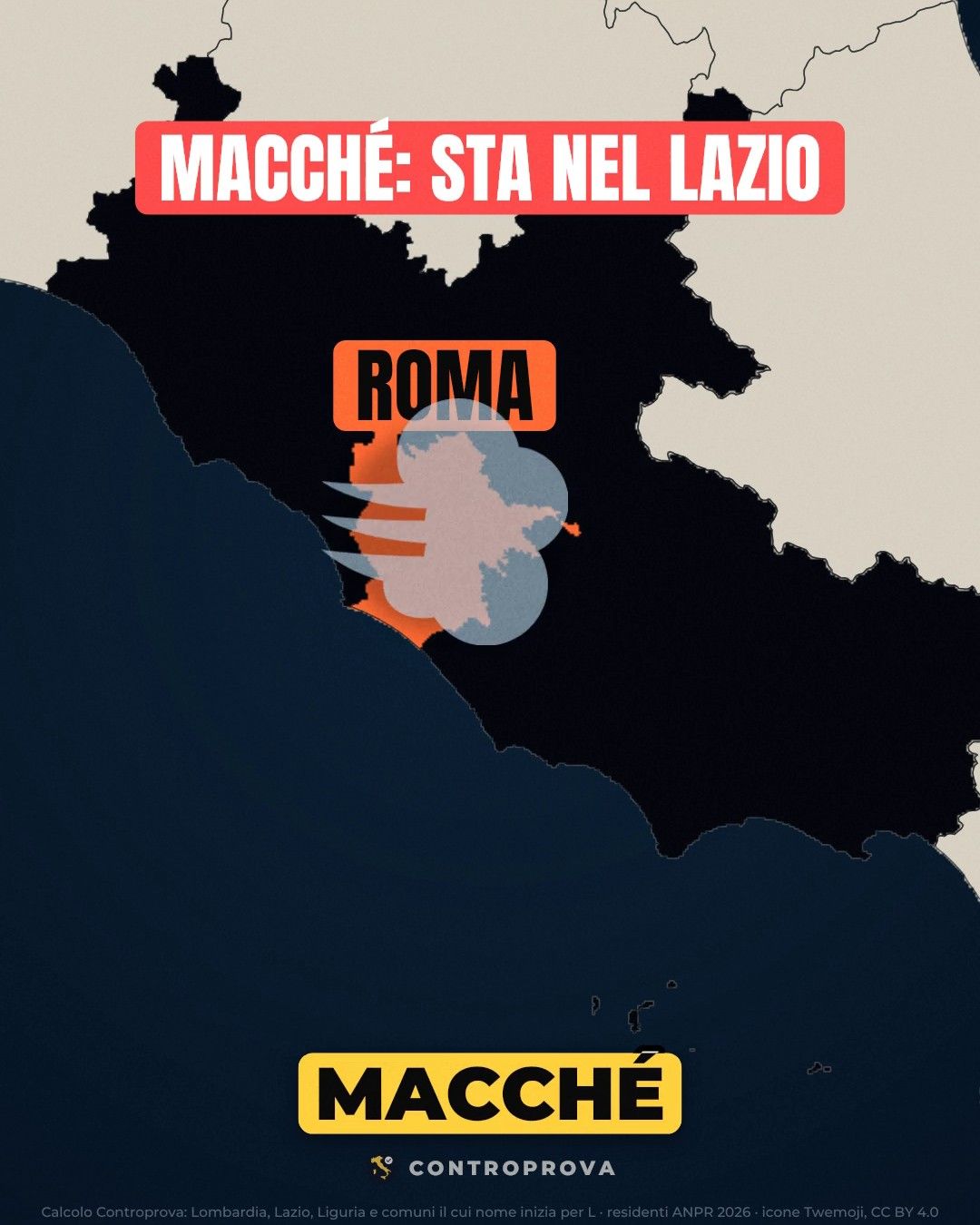 Mappa ravvicinata del Lazio tutto annerito, con il territorio del comune di Roma in arancione coperto da una nuvoletta di fumo, l'etichetta «Roma», il titolo rosso «Macché: sta nel Lazio» e in basso il sottotitolo «Macché»
